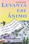 LEVANTA ESE ANIMO