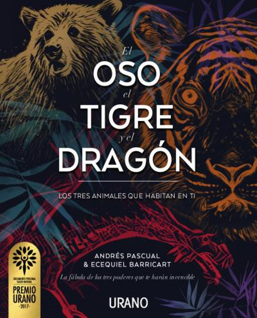 EL OSO, EL TIGRE Y EL DRAGÓN Los tres animales que habitan en ti - Pascual, Andres/Barricart, Ecequiel