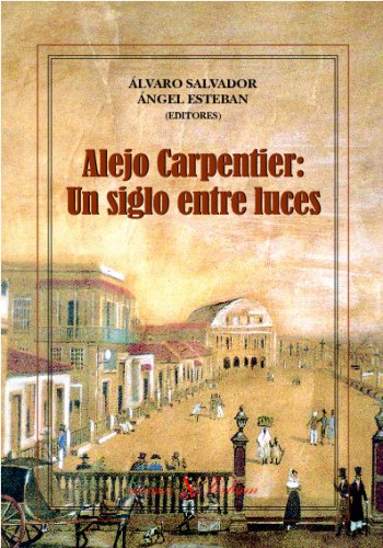 Alejo carpentier: un siglo - Salvador, Alvaro