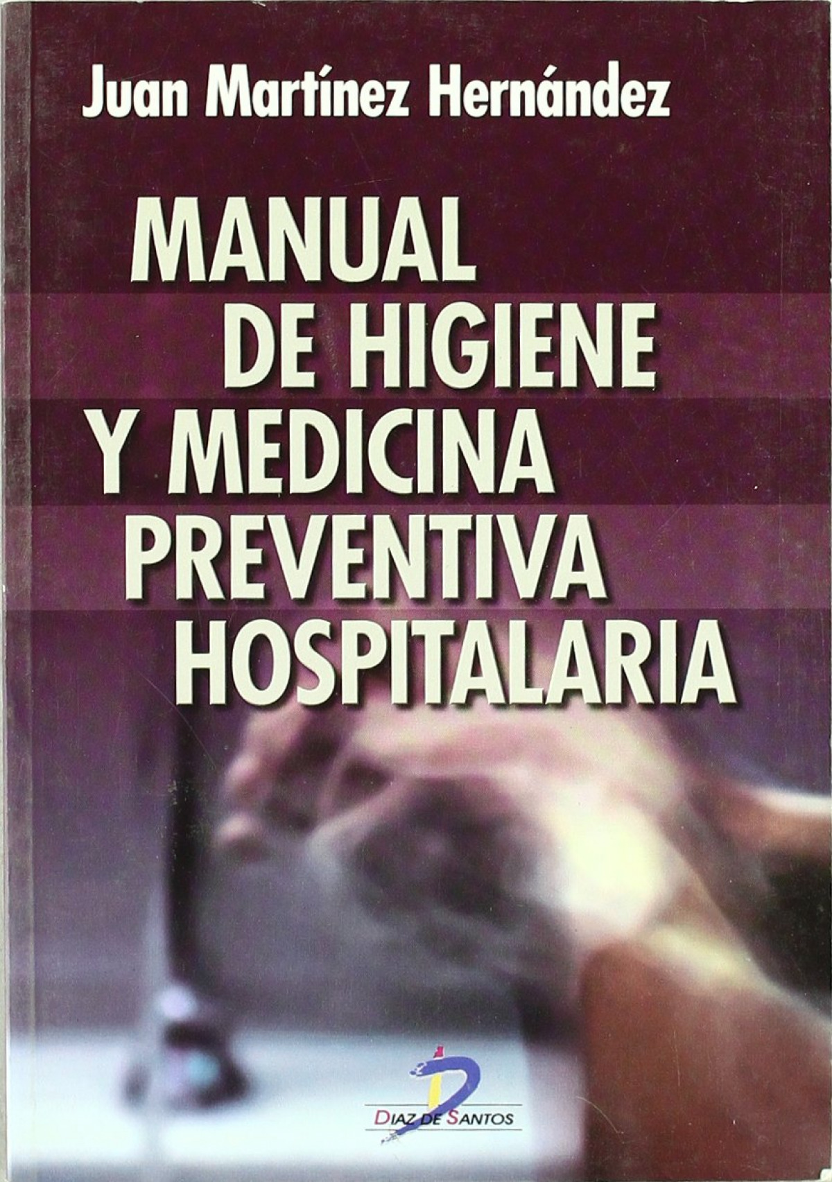 MANUAL DE HIGIENE Y MEDICINA PREVENTIVA HOSPITALA-