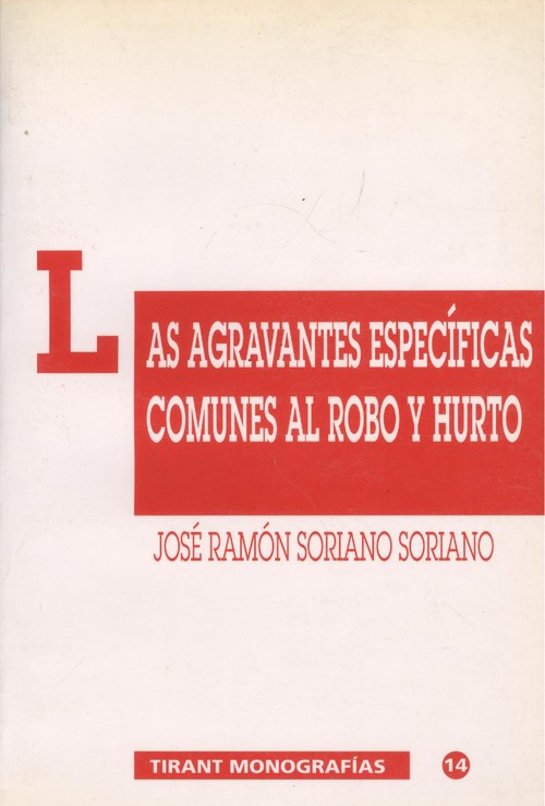 Las agravantes especificas comunes al robo y hurto - Jose Ramon Soriano Soriano