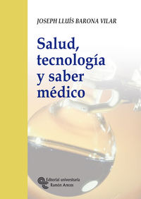 Salud, tecnologÍa y saber mÉdico - José Luis Barona Vilar, catedrático de H