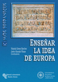 Enseñar la idea de Europa - / Gómez Sánchez, Yolanda