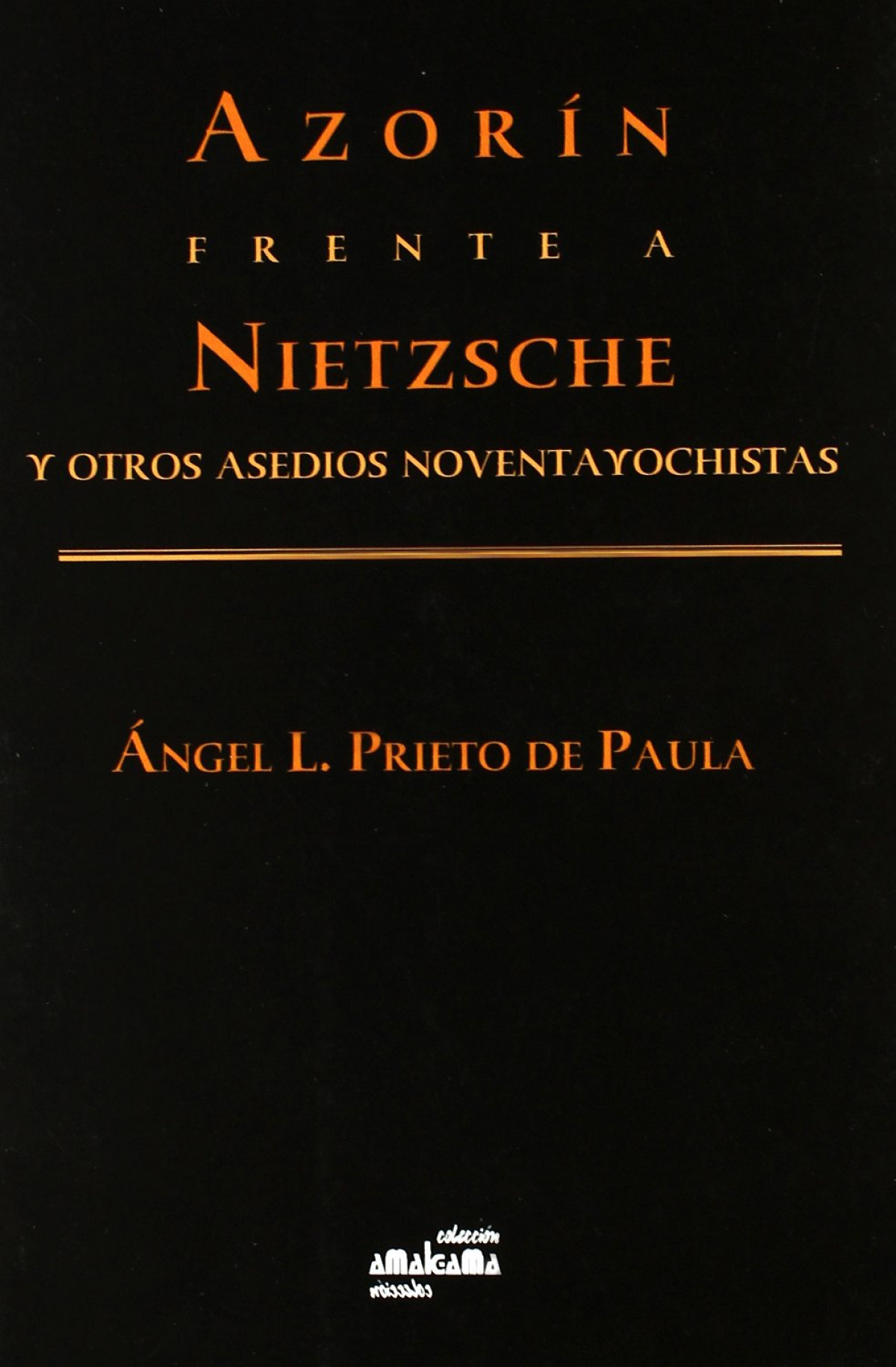 Azorín frente a Nietzsche y otros ensayos noventayochistas - Prieto de Paula, Angel Luis