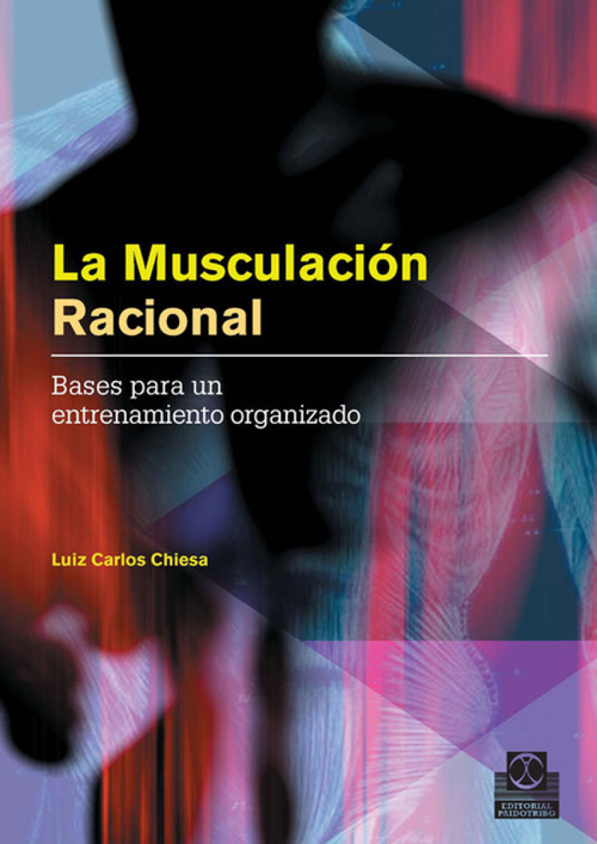 La musculación racional - Chiesa, Luiz Carlos