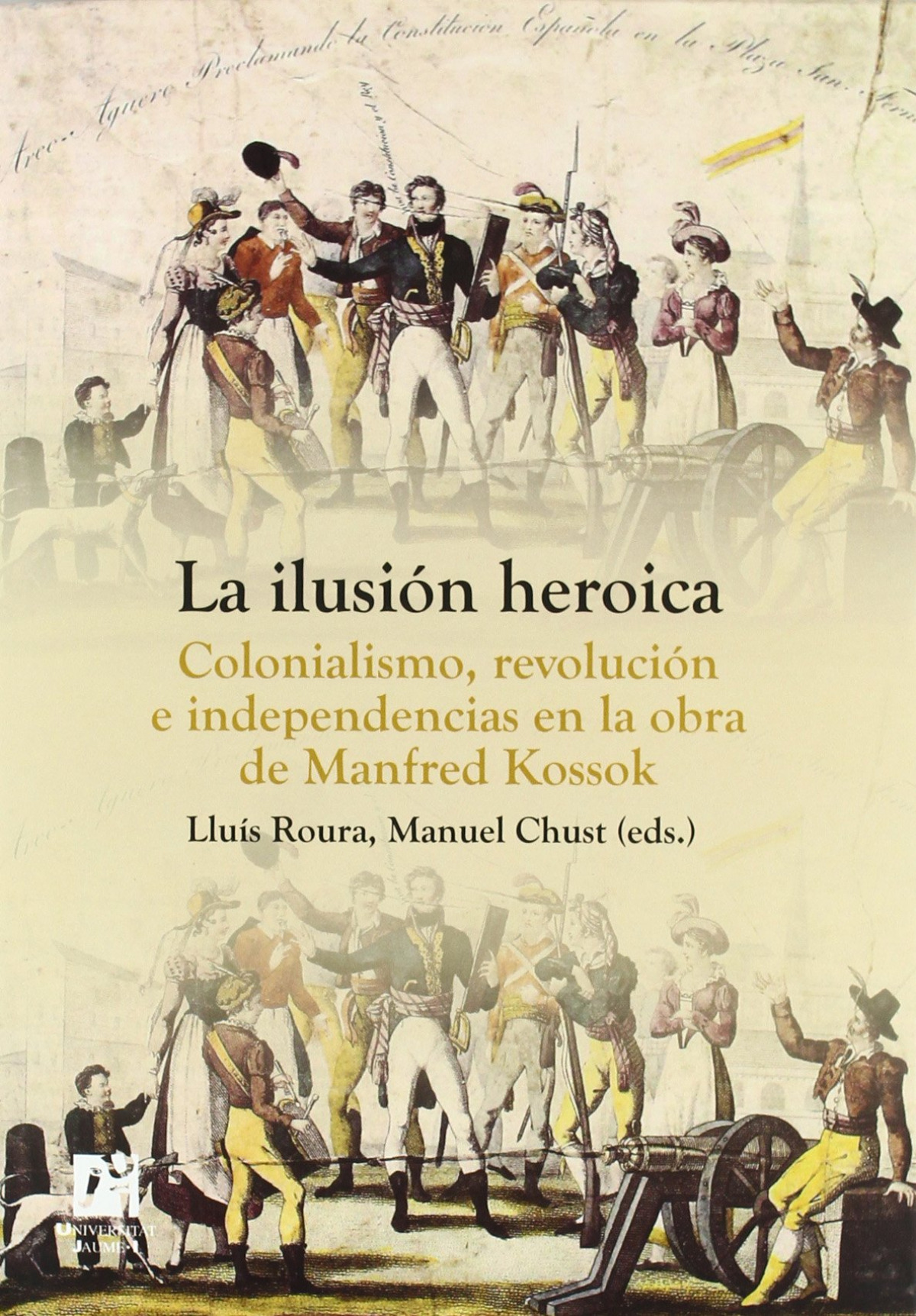 LA ILUSION HEROICA.