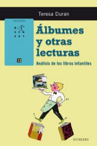 Álbumes y otras lecturas Análisis de los libros infantiles - Duran Armengol, Teresa