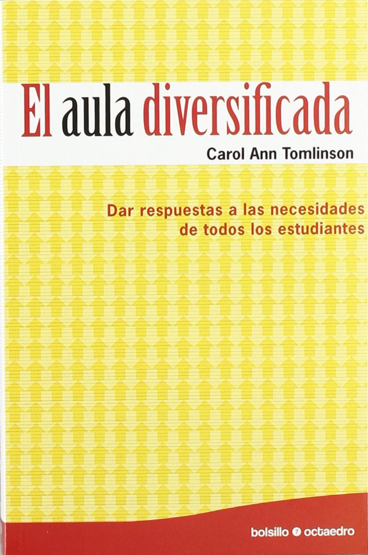 El  aula diversificada (Ed. Bolsillo) Dar respuestas a las necesidades - Tomlinson, Carol Ann