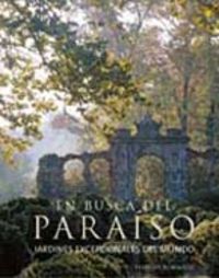 En busca del paraiso: jardines excepcionales del mundo - Hobhouse,Penelope