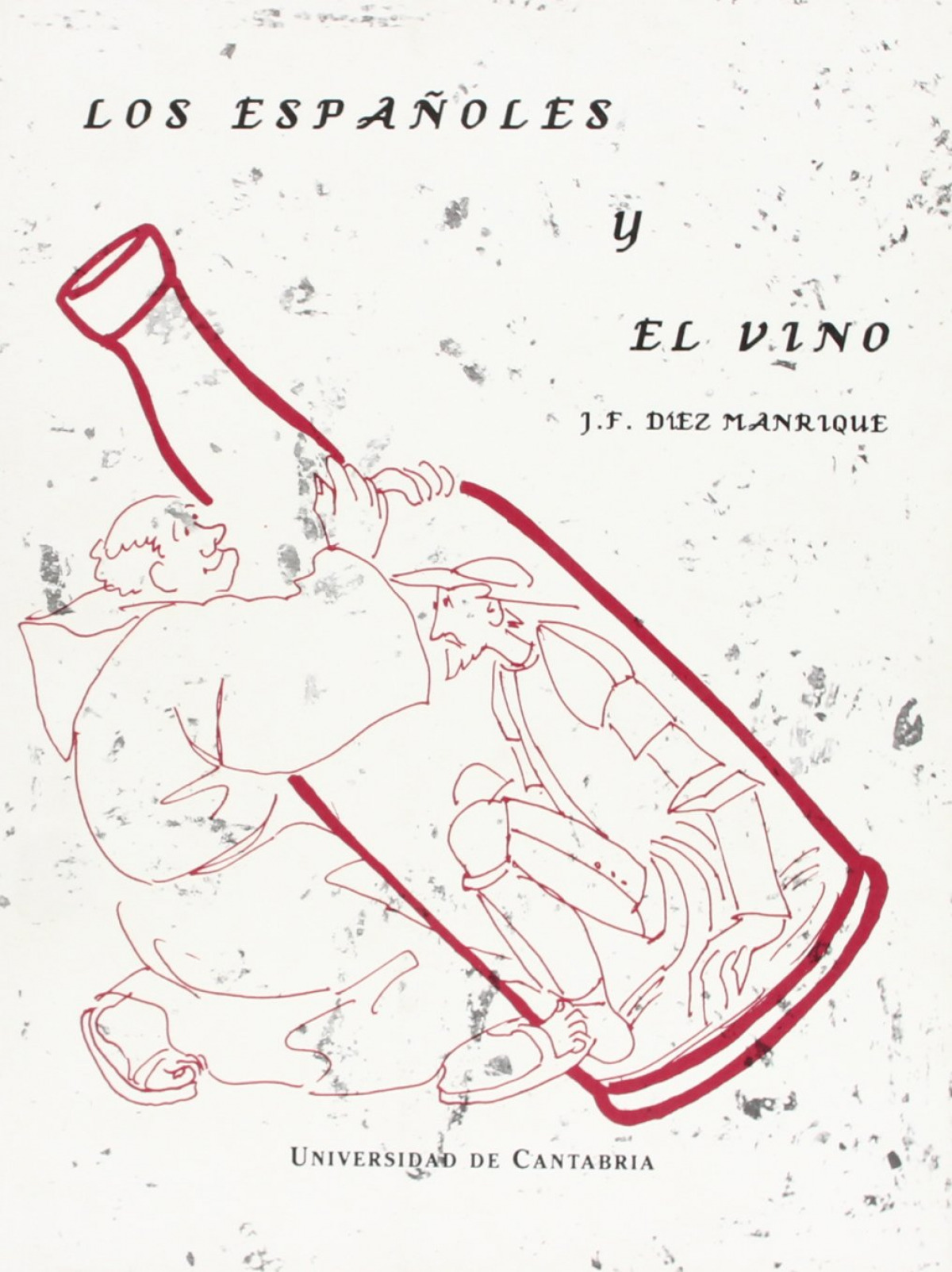 Los españoles y el vino - Díez Manrique, Juan Francisco