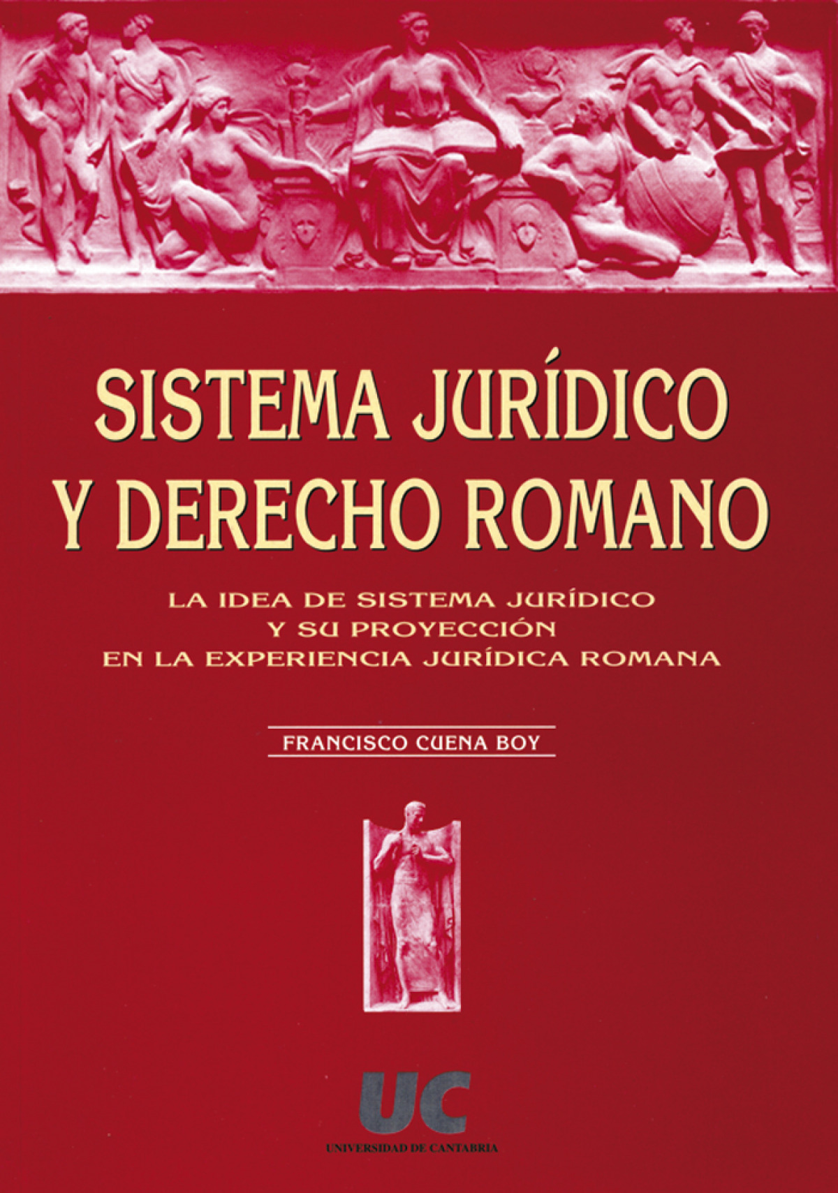 Sistema jurídico y derecho romano - Cuena Boy, Francisco
