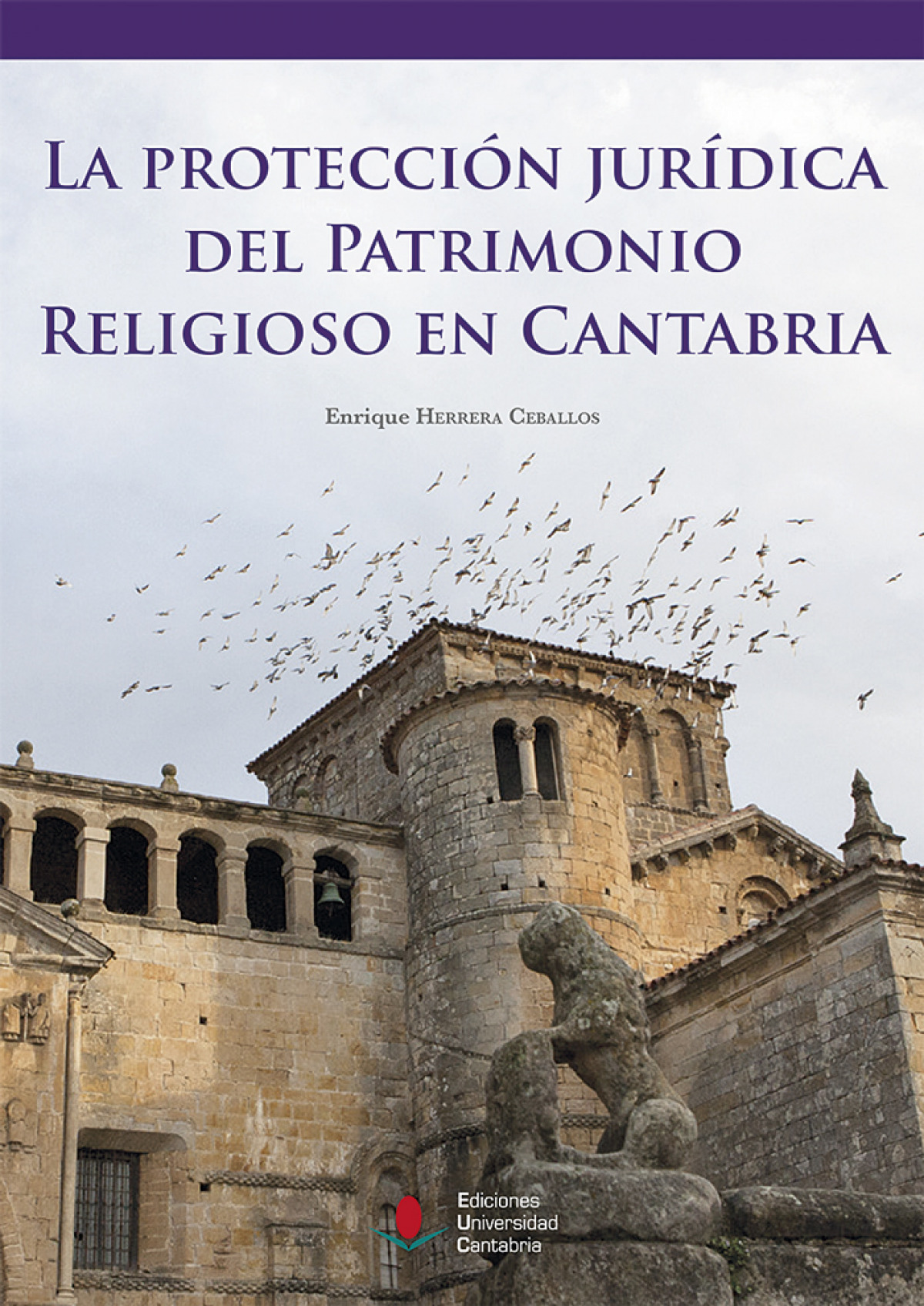 La protección jurídica del patrimonio religioso en Cantabria - Herrera Ceballos, Enrique