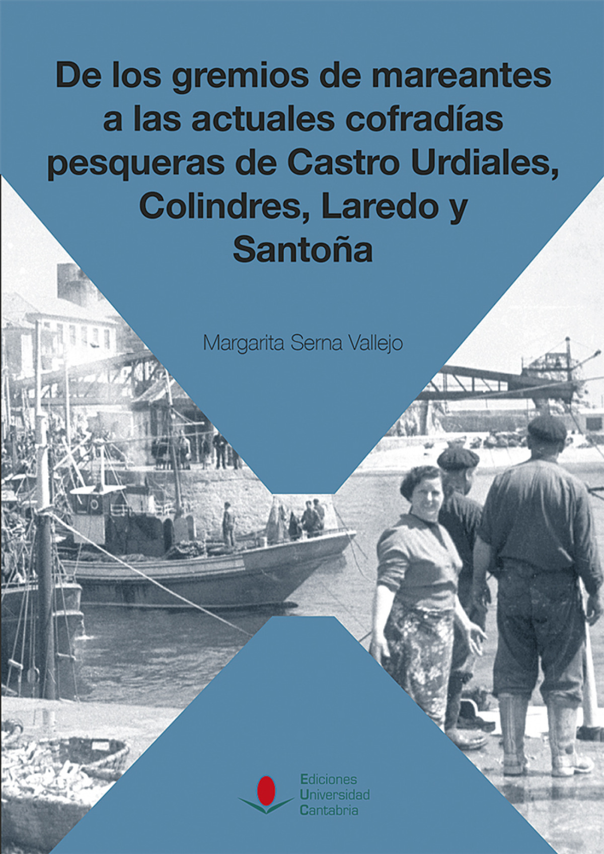 De los gremios de mareantes a las actuales cofrad­as pesquer - Serna Vallejo, Margarita