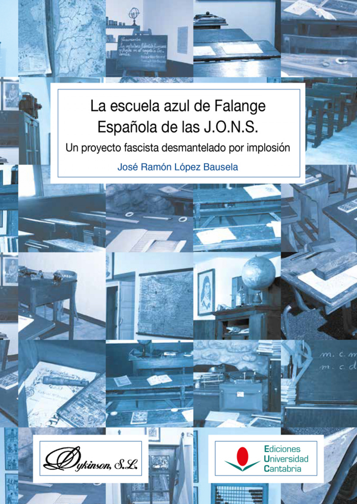 LA ESCUELA AZUL DE FALANGE ESPA�OLA DE LAS J.O.N.S.: UN PROY