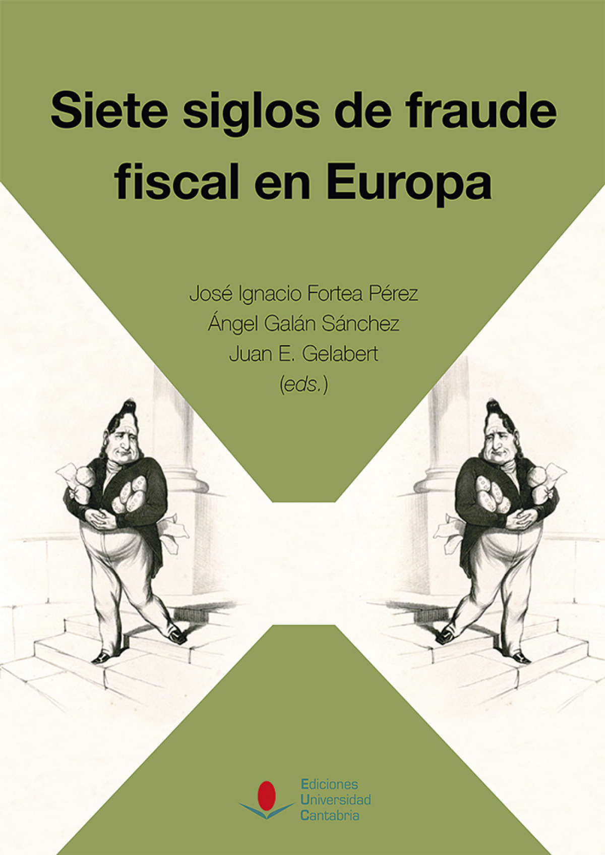 Siete siglos de fraude fiscal en Europa - Carrasco Pérez, Juan / Comin Comin, Francisco / Dubet, Anne / Fortea Pérez, José Ignacio / Galán Sán