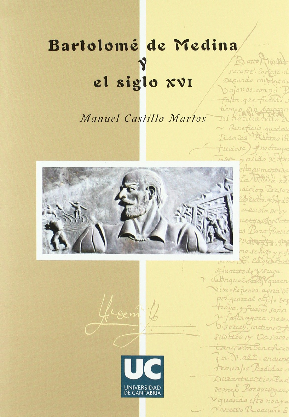 Bartolom� de Medina y el siglo XVI