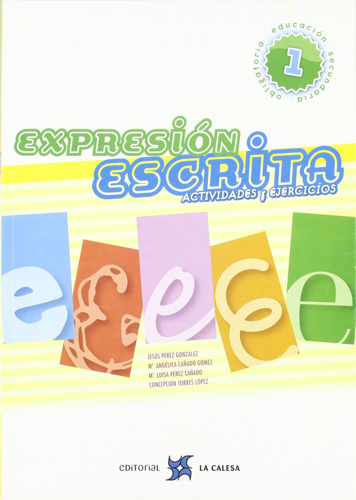 (08).expresion escrita 1ºeso - Pérez González, Jesús / Cañado Gómez, María Angélica / Pérez Cañado, María Luisa