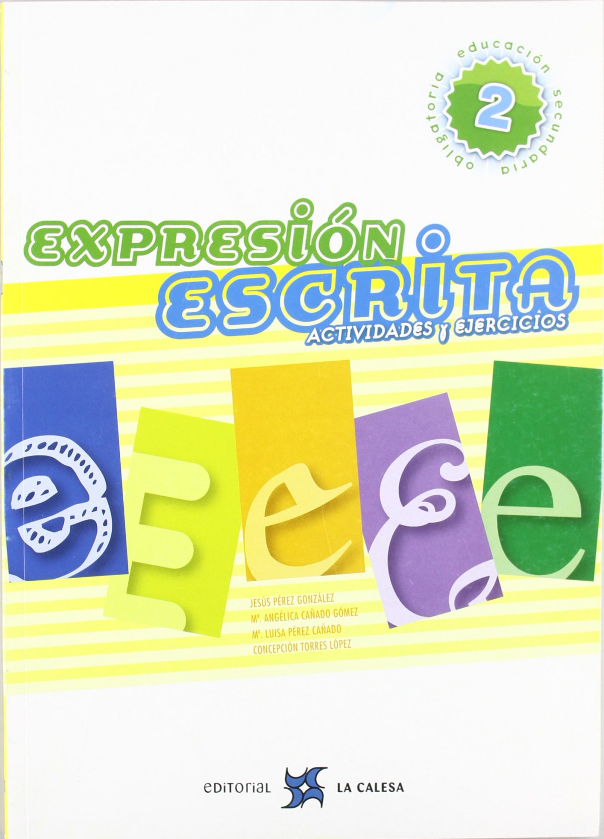 (08).expresion escrita 2o.eso. - Pérez González, Jesús / Cañado Gómez, María Angélica / Pérez Cañado, María Luisa