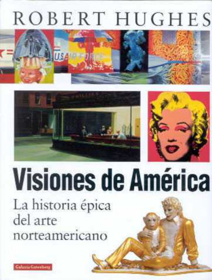Visiones de América La historia épica del arte norteamericano - 'Hughes, Robert '