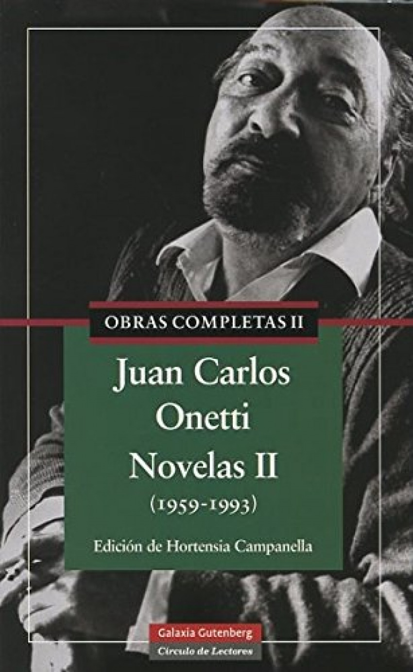 Novelas II (1959-1993) Obras completas. vol.ii - Onetti, Juan Carlos