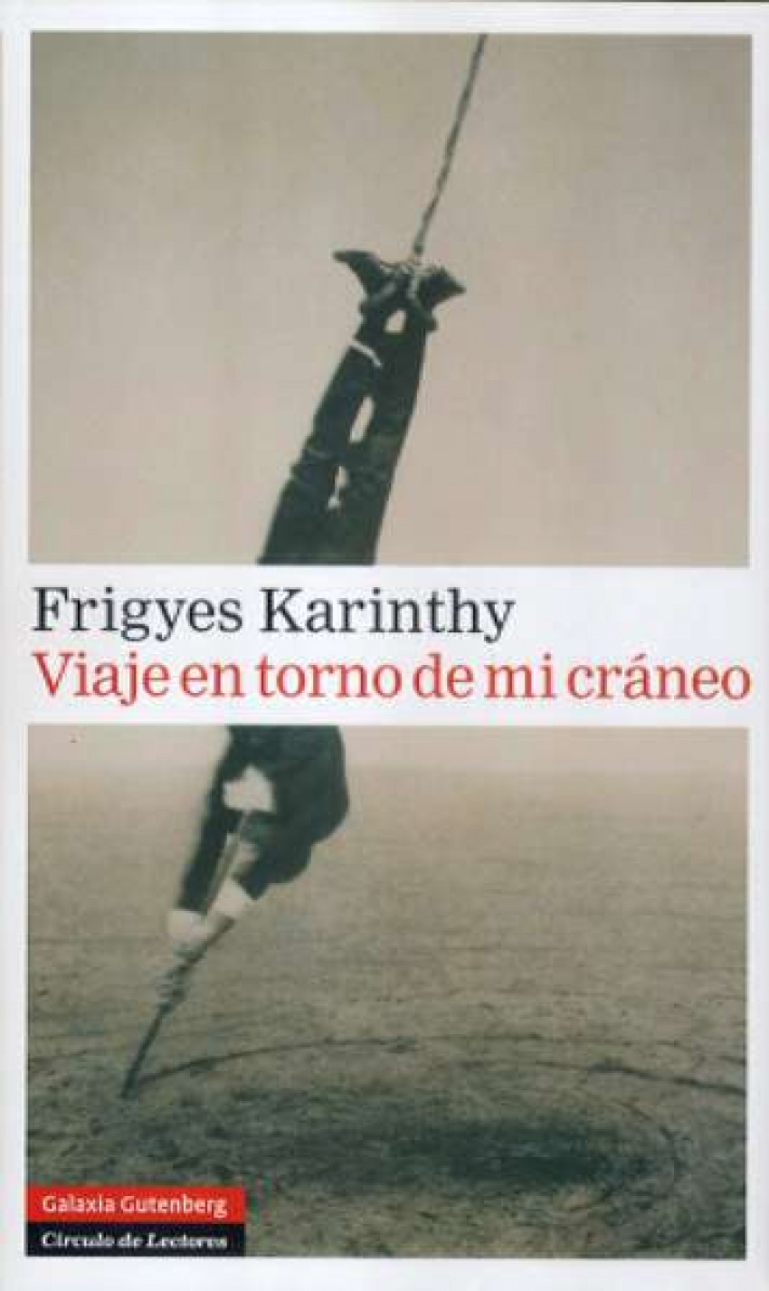 Viaje en torno de mi cráneo - Karinthy, Frigyes
