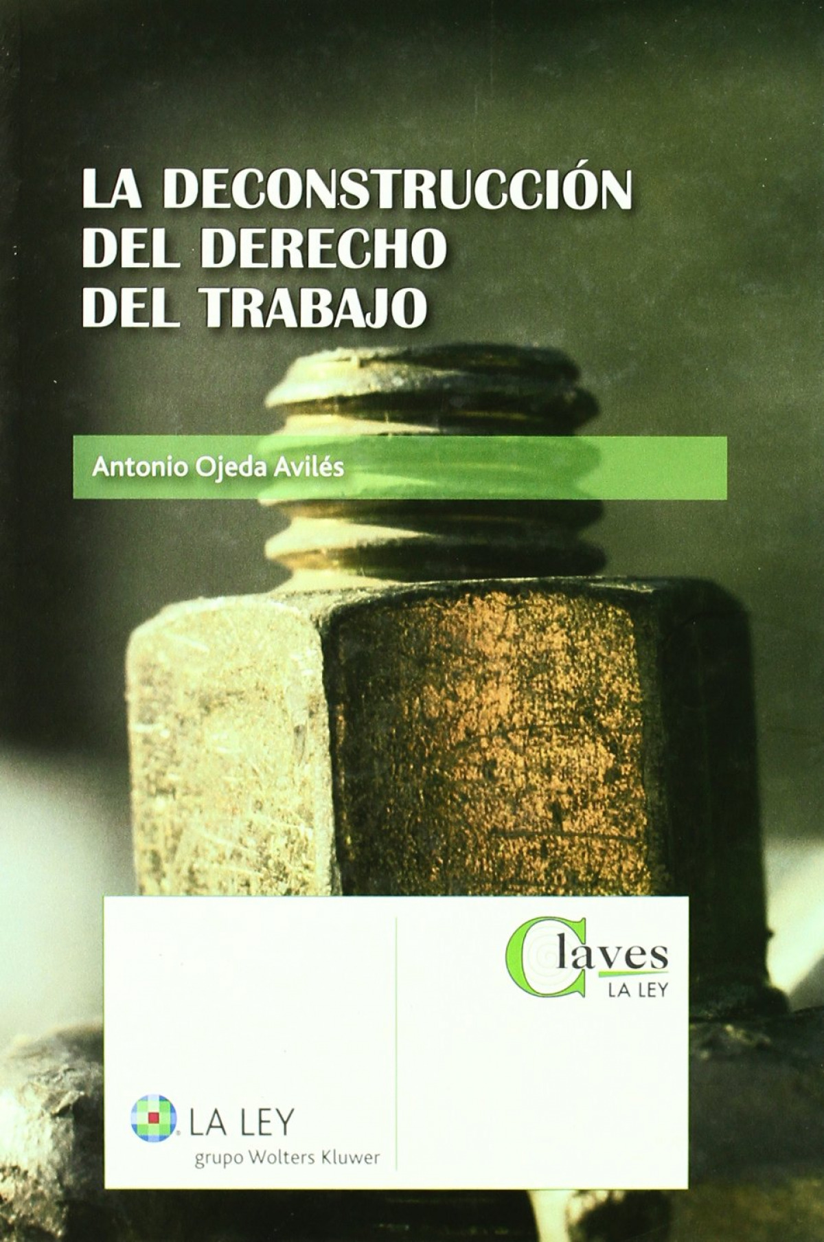 La Deconstrucci�n del Derecho del Trabajo