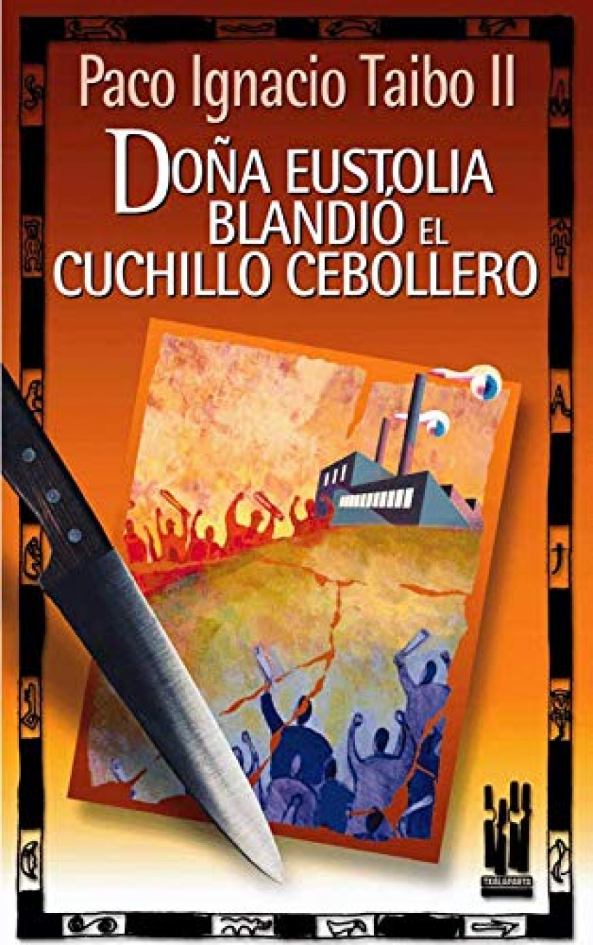 Doña Eustolia blandió el cuchillo cebollero - Taibo, Paco Ignacio