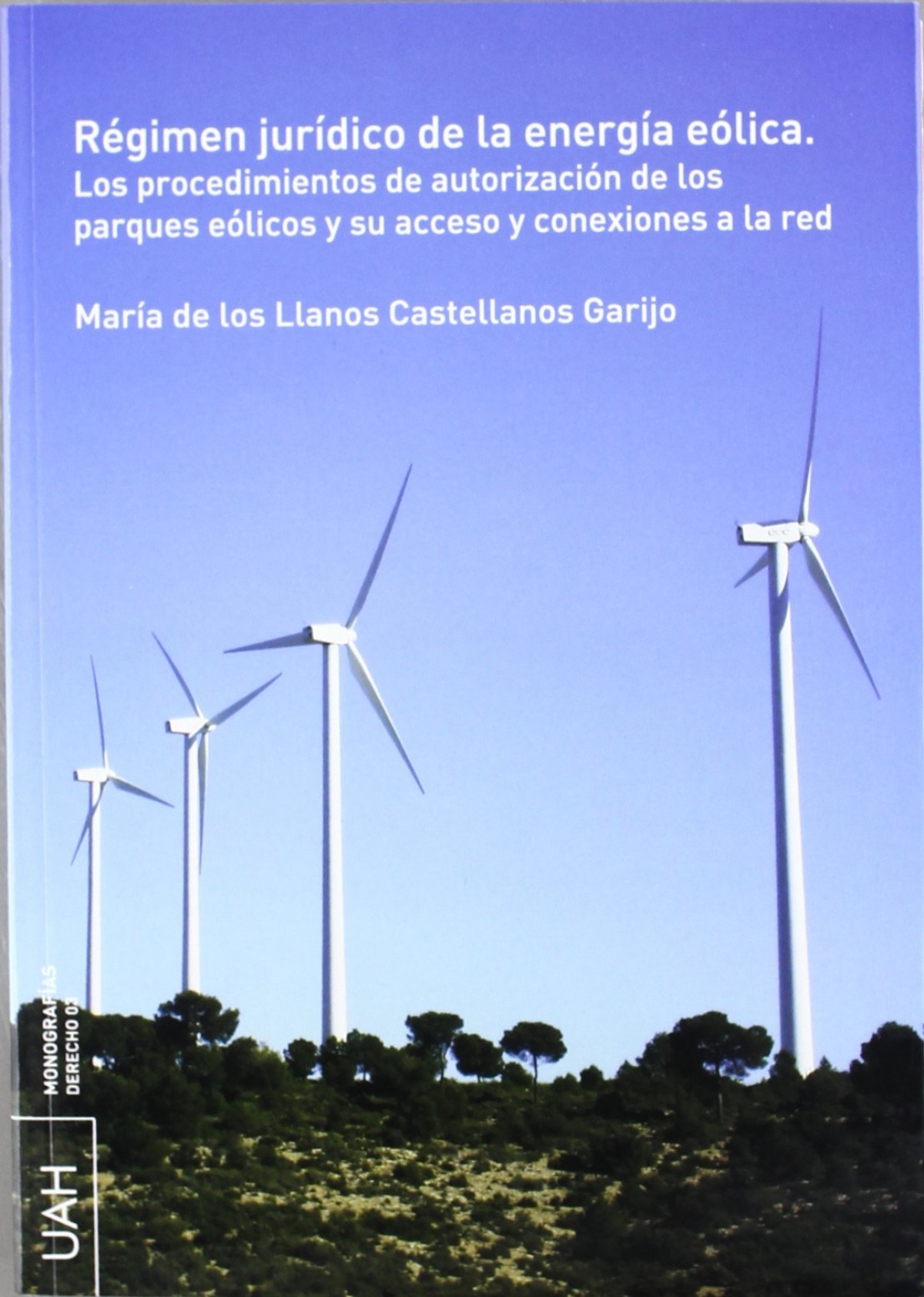 Régimen  jurídico  de  la  energía  eólica.  Los  procedimientos  de  autorización  de  los  parques  eólicos  y  su  acceso  y  conexion