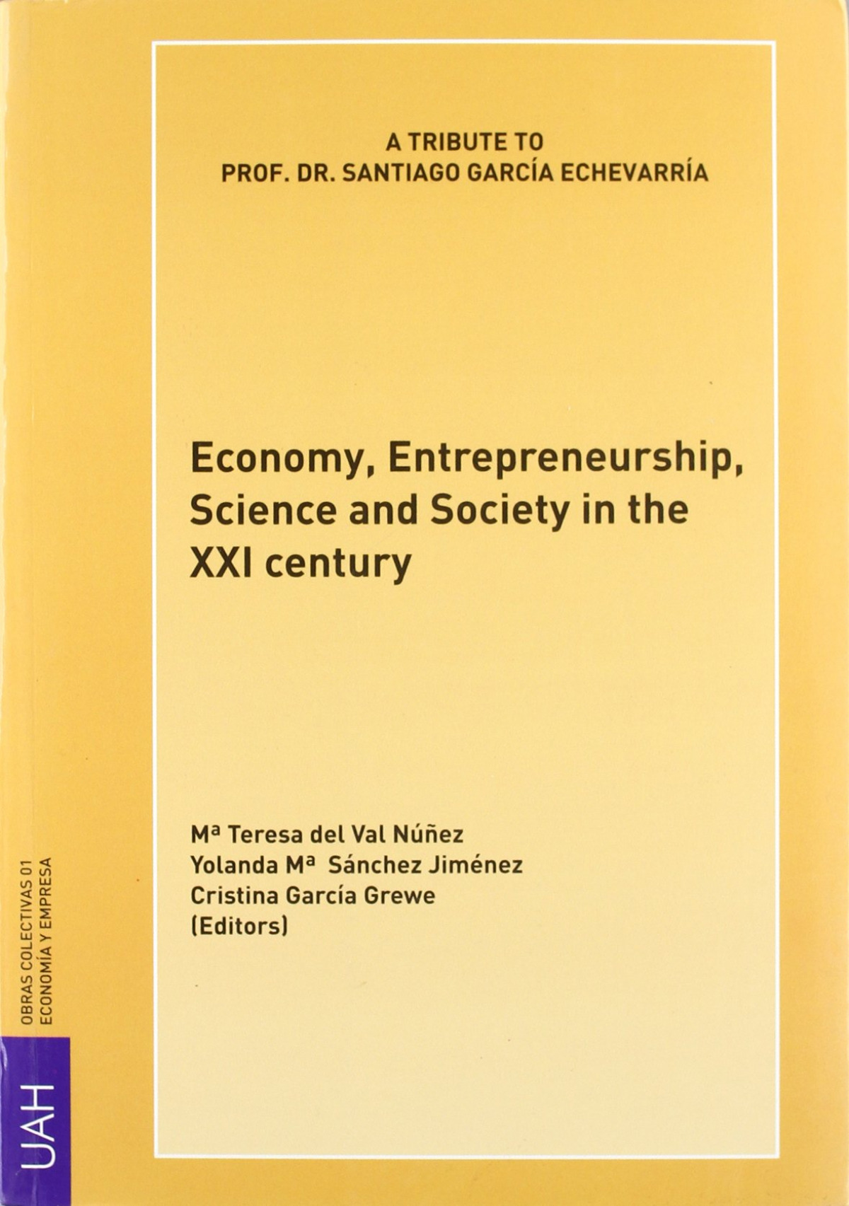 Economy, Entrepreneurship, Science and Society in the XXI century - Val Nuñez, Mª Teresa del / Sánchez Jiménez, Yolanda / Gracía Grewe, Cristina