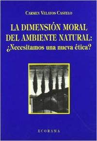 La dimension moral del ambiente natural - Velayos Castelo, Carmen
