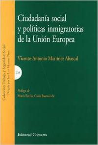 Ciudadanía social y políticas inmigratorias en la Unión Europea - Martínez Abascal, Vicente Antonio