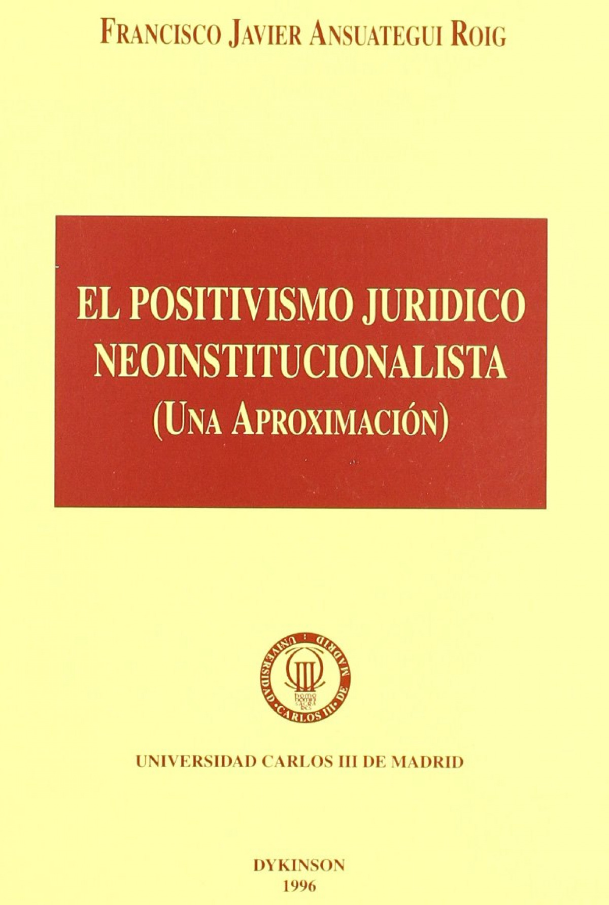 El positivismo jurídico neoinstitucionalista - Ansuategui Roig, F.J.