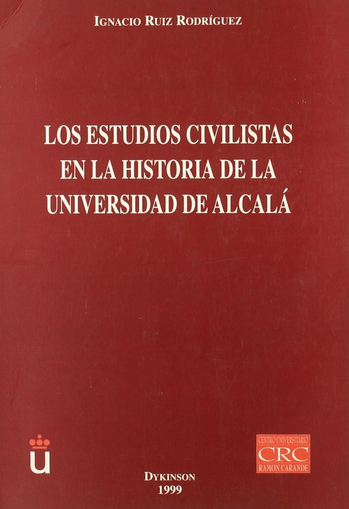 Los estudios civilistas en la historia de la universidad de alcalÁ - Ruiz Rodriguez, I.