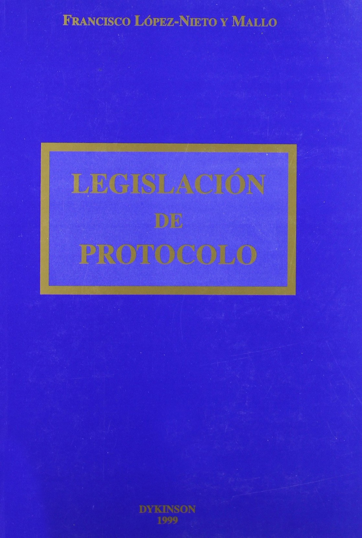 Legislacion de protocolo - Lopez-nieto Y Mallo, F.