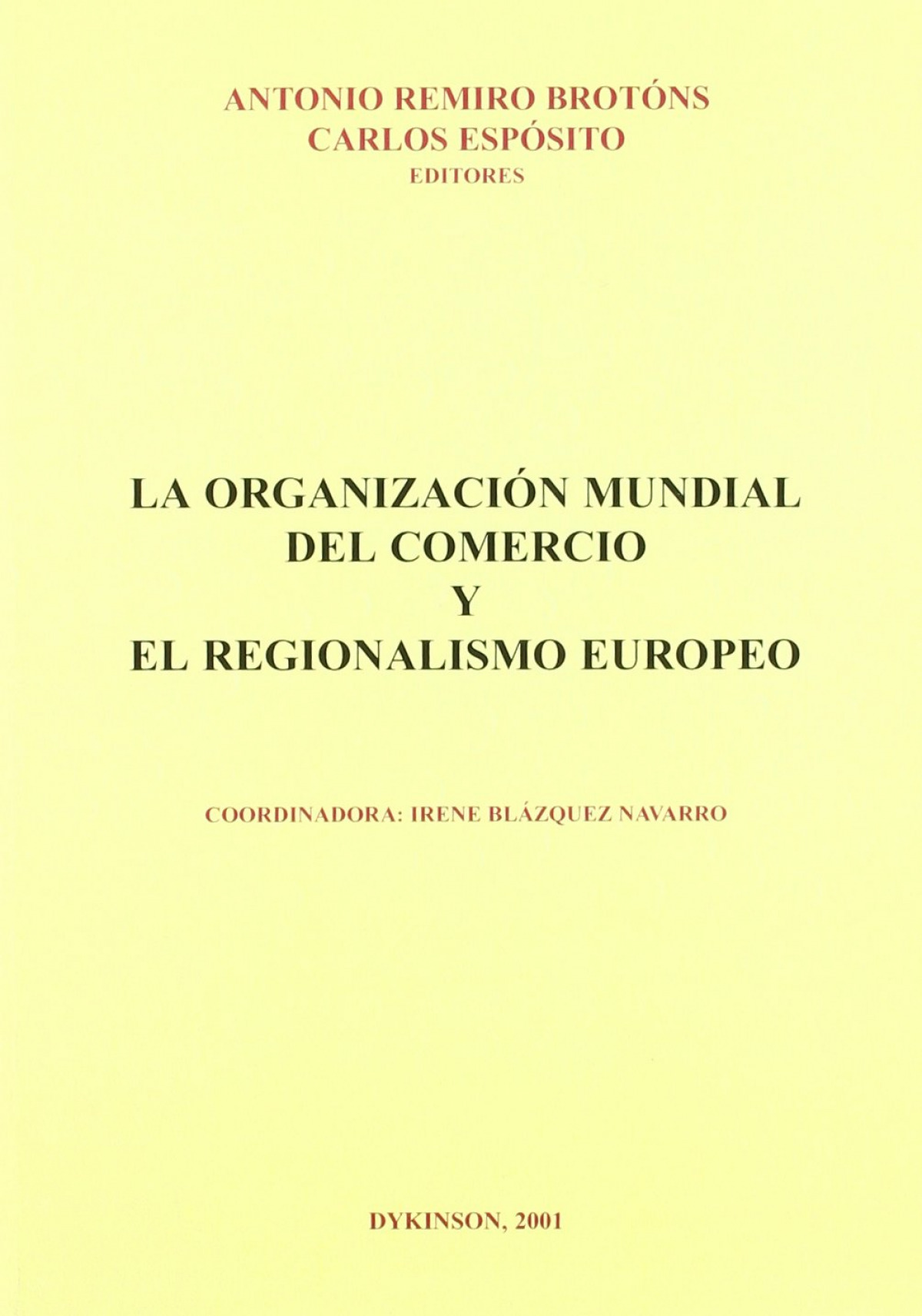 La organización mundial del comercio y el regionalismo europeo - Remiro Brotóns, Antonio