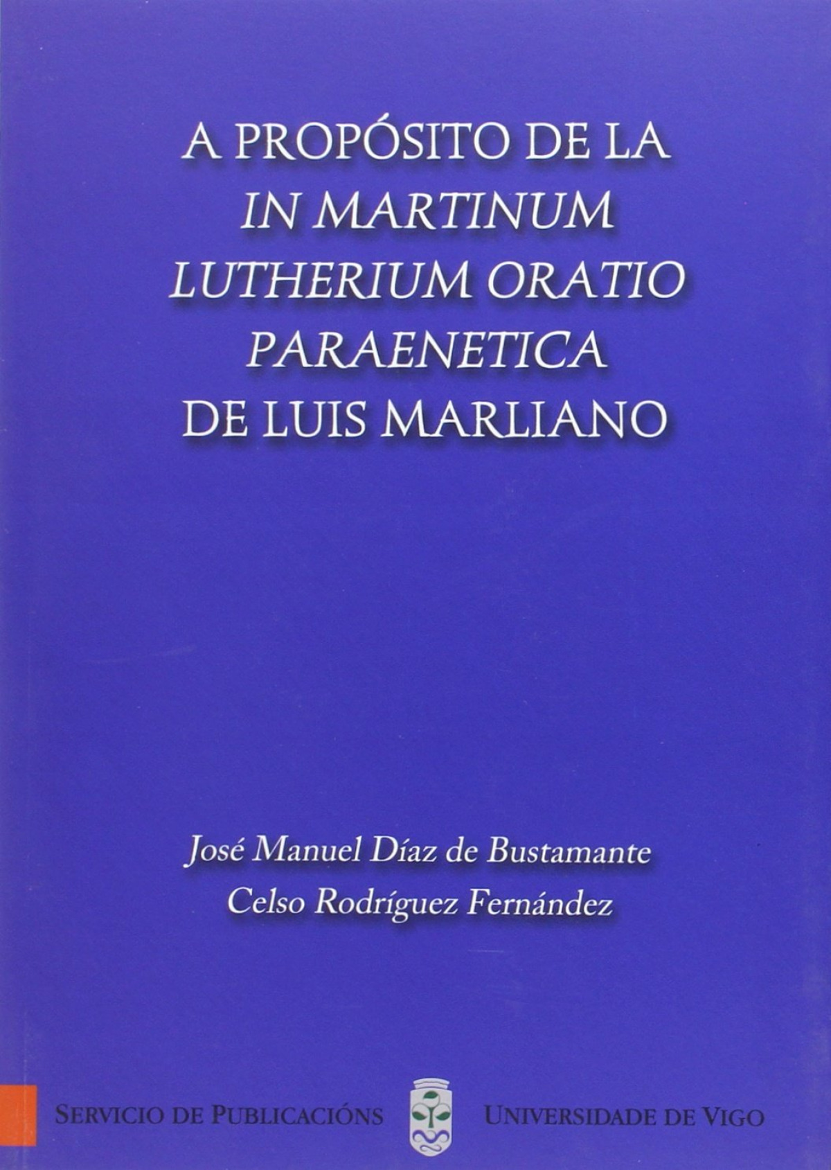 A PROPOSITO DE LA IN MARTINUN LUTHERIUM ORATIO PARAENETICA D