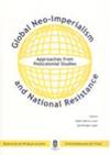 GLOBAL NEO-IMPERIALISM AND NATIONAL RESISTANCE: APPROACHES F