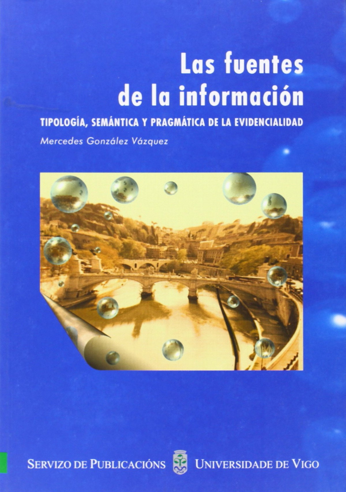 LAS FUENTES DE LA INFORMACION. TIPOLOGIA, SEMANTICA Y PRAGMA