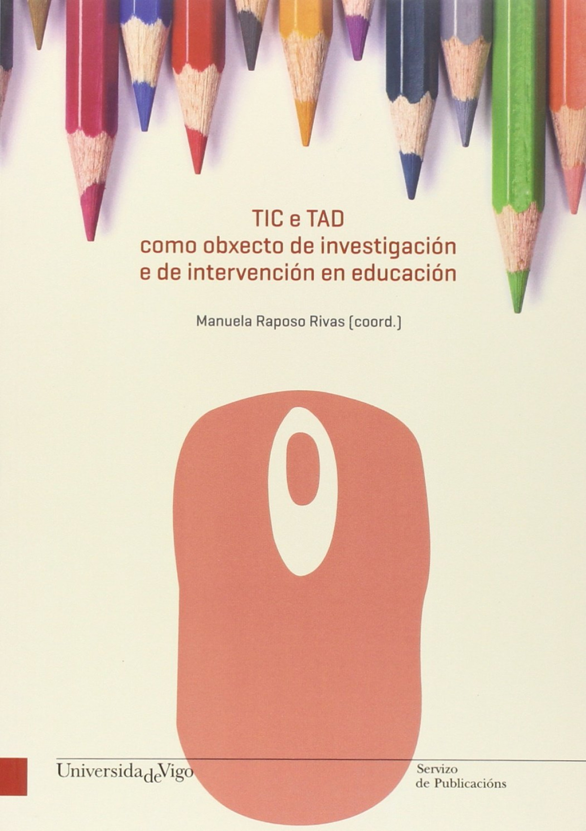TIC E TAD COMO OBXECTO DE INVESTIGACION E DE INTERVENCION EN