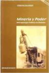 Miner�a y poder : antropolog�a pol�tica en Riotinto