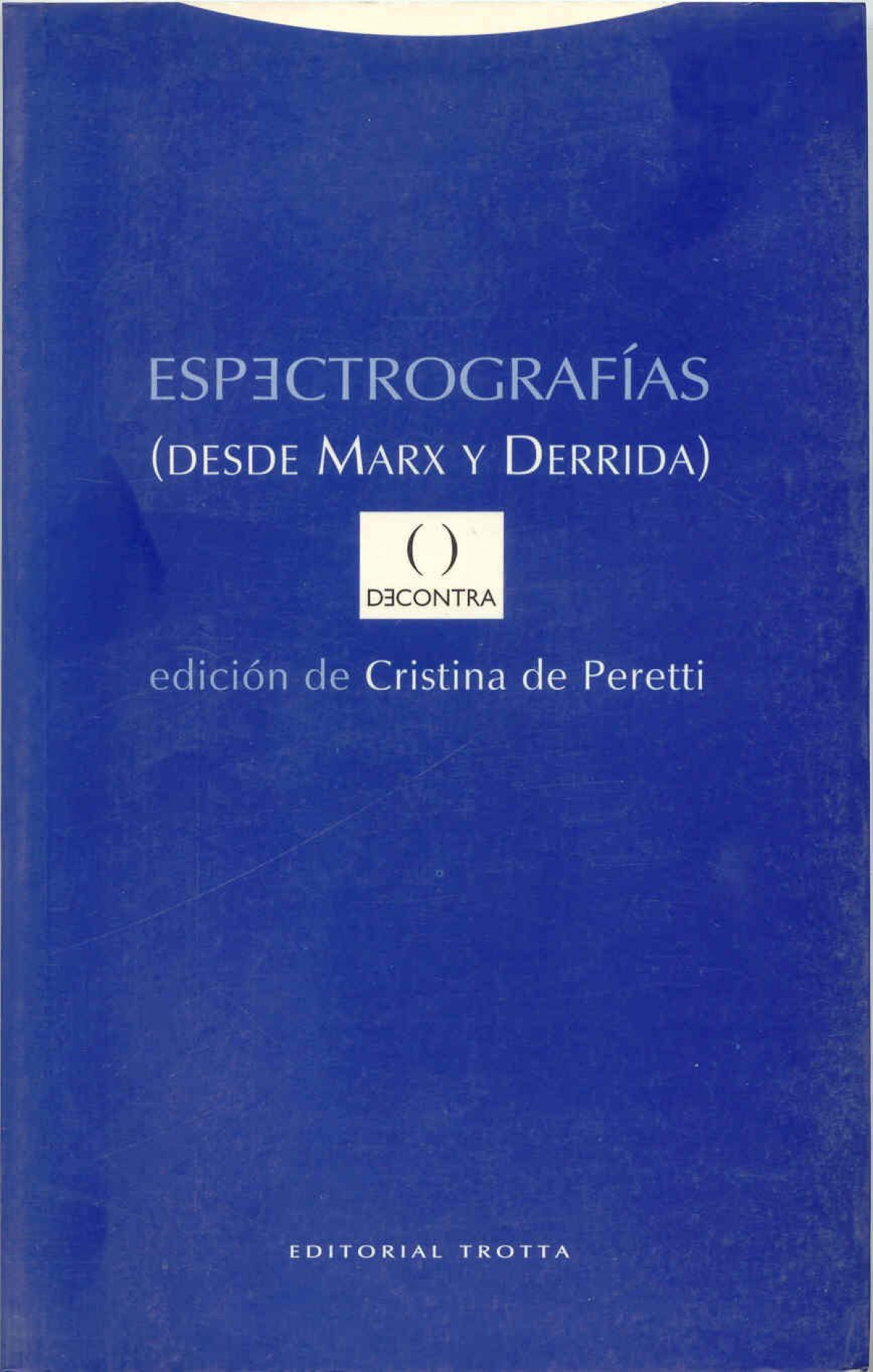 Espectrografias (de marx a derrida) - De Peretti, Cristina