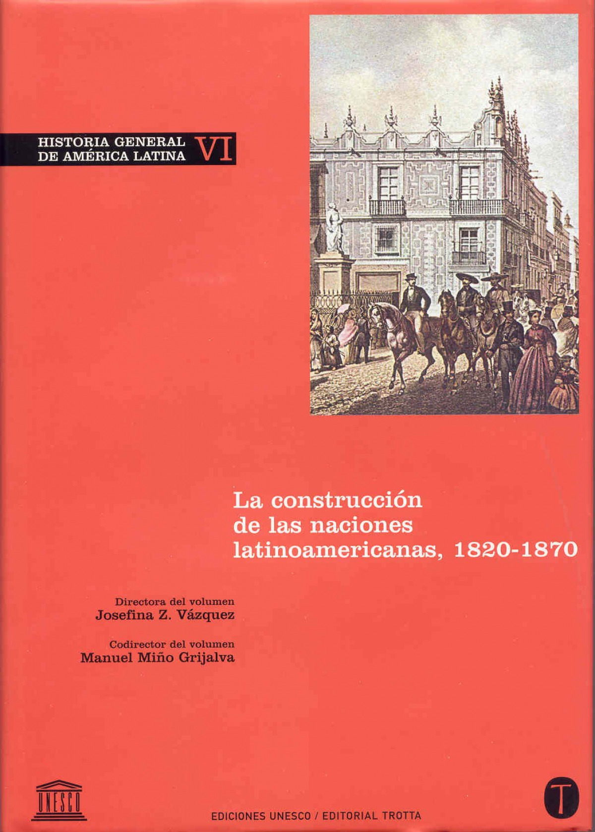 Historia General de América Latina Vol. VI La construcción de las naci - Vazquez, Josefina Z./Miño Grijalva, Manuel