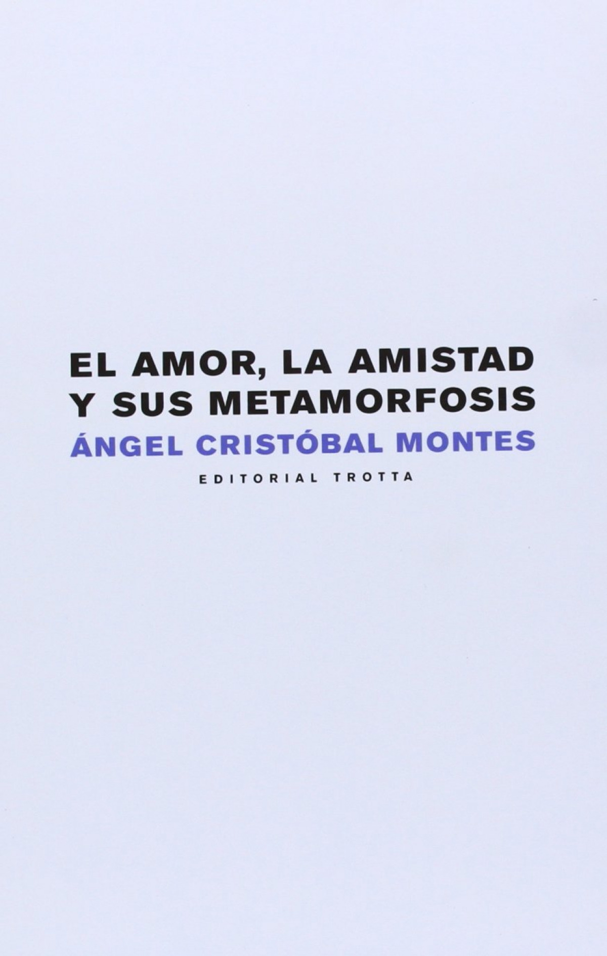 EL AMOR, LA AMISTAD Y SUS METAMORFOSIS