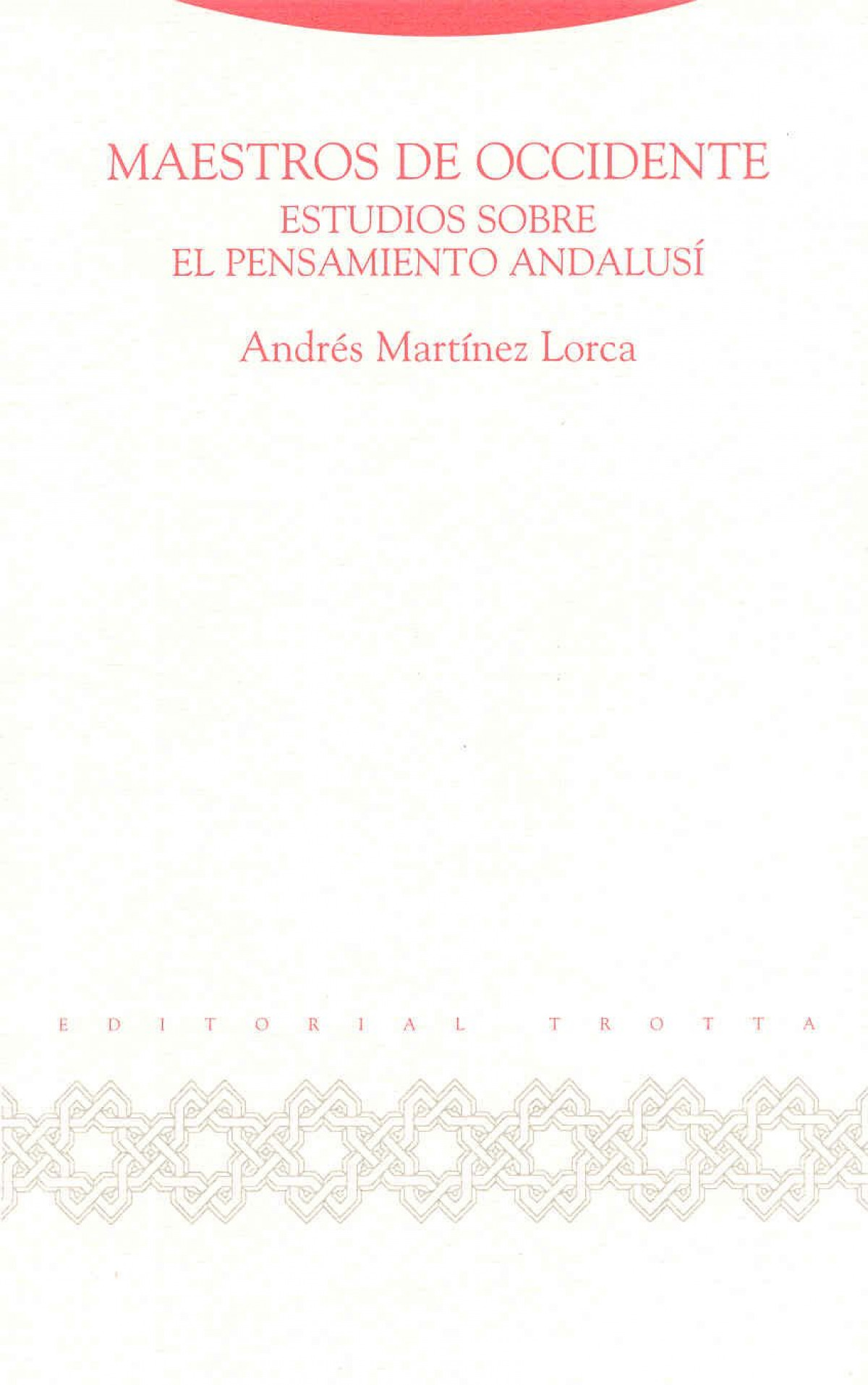 Maestros de occidente estudios sobre el pensamiento andalusi - Martínez Lorca, Andres