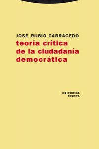 Teoría crítica de la ciudadanía democrática - Rubio Carracedo, José