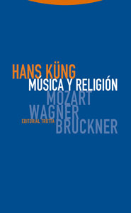 Música y religión Mozart, wagner, bruckner - Küng, Hans