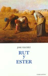 Rut Ester.(Comentarios teologicos y literarios del AT y NT) - Vilchez Lindez, Jose