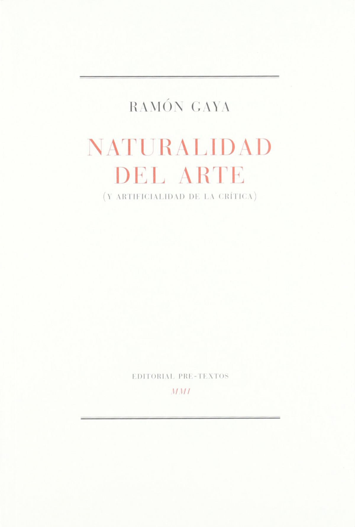 Naturalidad del arte (y artificialidad de la Crítica) (Y ARTIFICIALIDA - Ramón Gaya Pomes