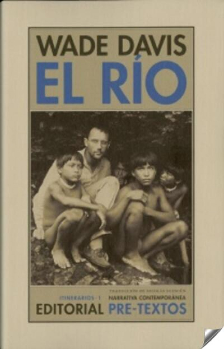 EL RIO Exploraciones y descubrimientos en la sevla amazónica - Davis, Wade