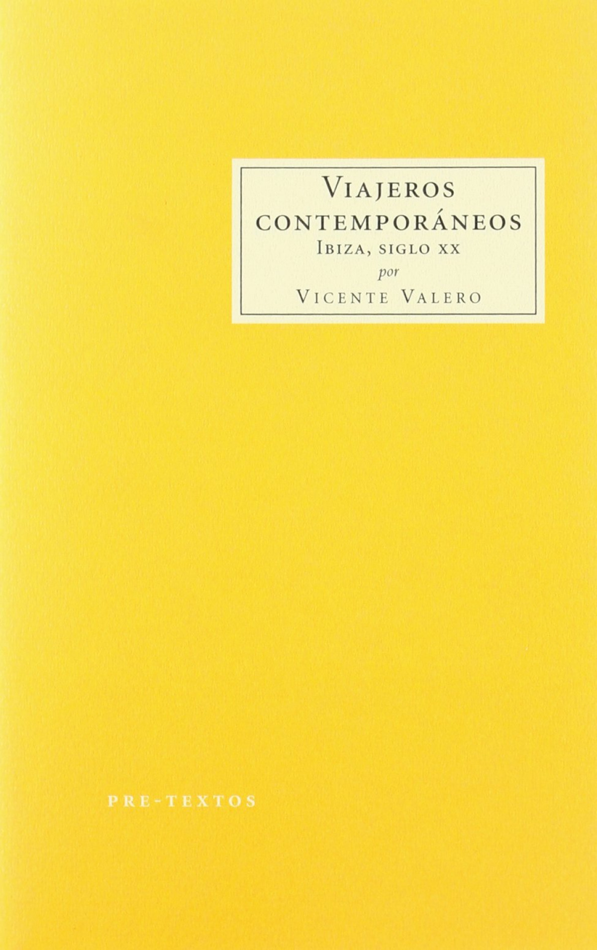 Viajeros contemporáneos Ibiza , siglo XX - Valero, Vicente